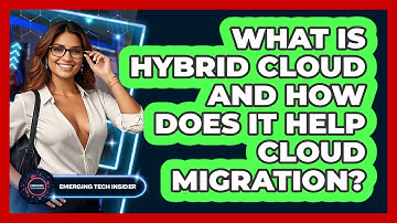 What Is Hybrid Cloud And How Does It Help Cloud Migration? - Emerging Tech Insider