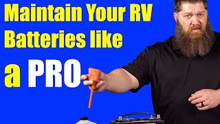 Maintain your RV Batteries like a PRO