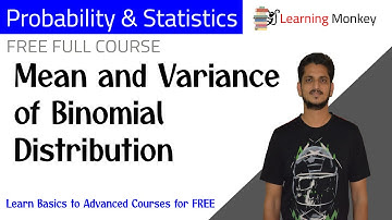 Mean and Variance of Binomial Distribution || Lesson 58 | Probability & Statistics | Learning Monkey