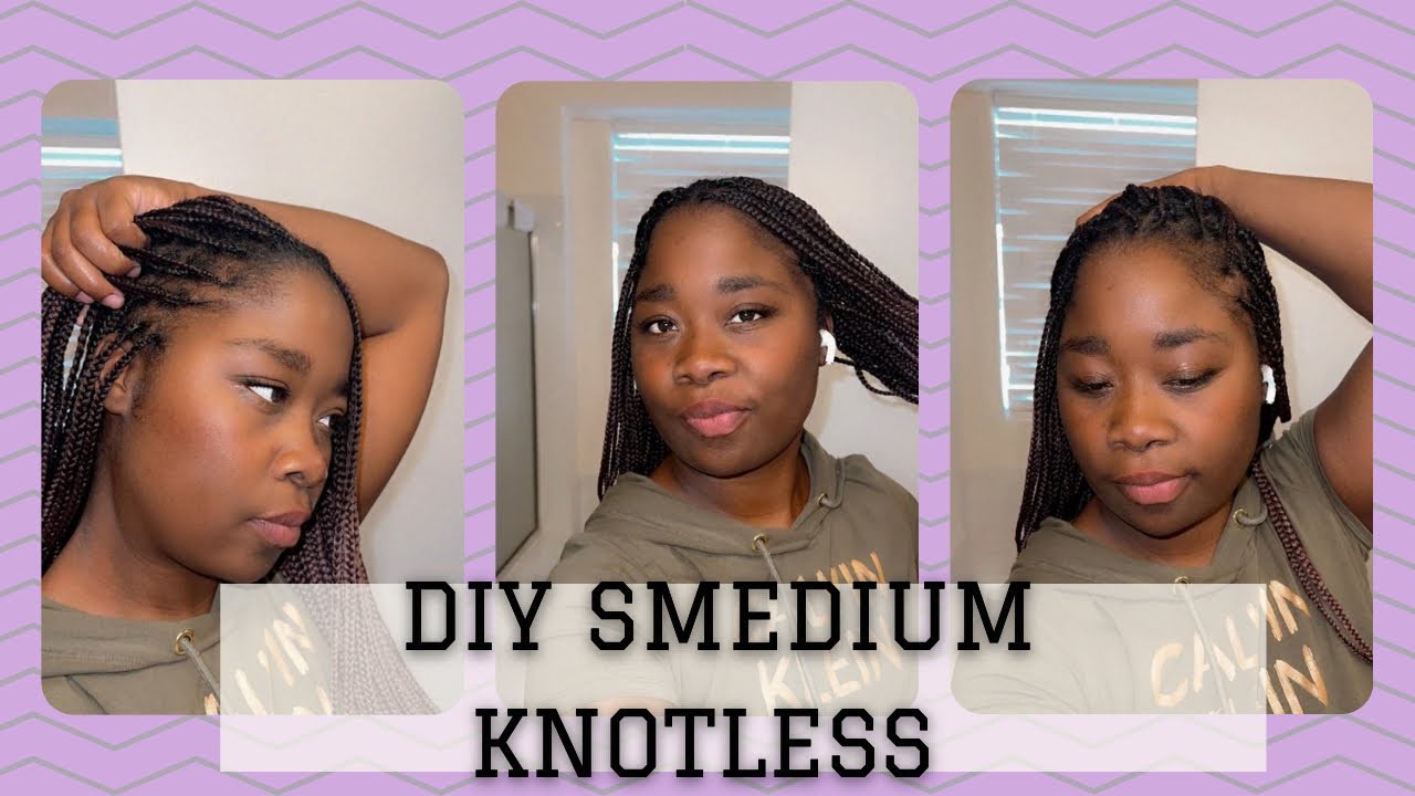 DIY Knotless Braids Tutorial: Step-by-Step Guide For Beginners | Easy ...