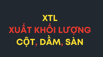 15. XTL - Xuất khối lượng tự động Cột, Dầm, Sàn, Xây tường, Trát tường…