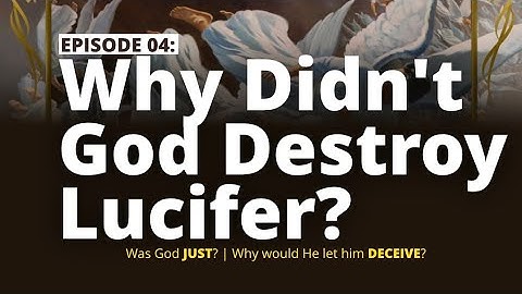 Episode 04 || The Fall of Lucifer and the Origin of Sin