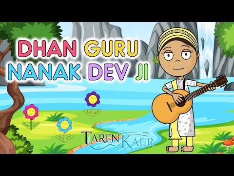 Dhan Guru Nanak Dev Ji! - Animation Song | Taren Kaur | Sikh Cartoon | Nursery Rhyme For Kids
