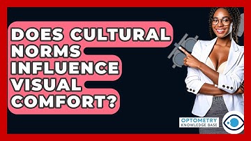 Does Cultural Norms Influence Visual Comfort? - Optometry Knowledge Base