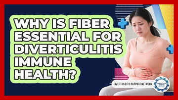 Why Is Fiber Essential For Diverticulitis Immune Health? - Diverticulitis Support Network