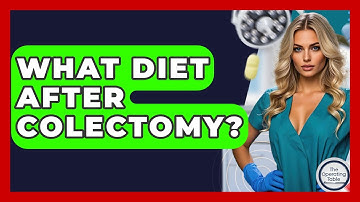 What Diet After Colectomy? - The Operating Table