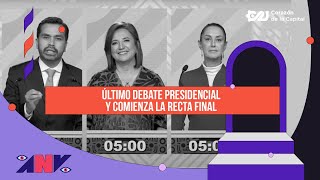 Último debate presidencia y recta final | Aunque usted no lo vea