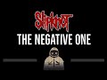 Slipknot • The Negative One (CC) 🎤 [Karaoke] [Instrumental Lyrics]