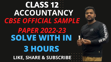 CBSE OFFICIAL SAMPLE PAPER SOLVED | ACCOUNTANCY CLASS12 BOARD EXAM 2023 | COMPLETE WITH IN ONE VIDEO