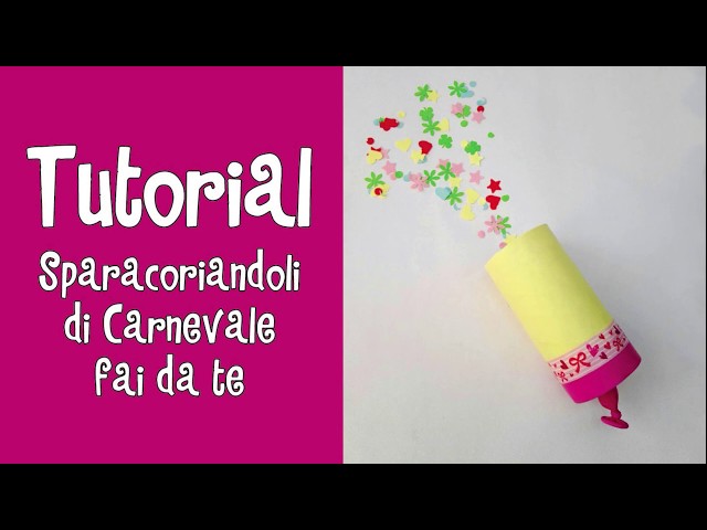 Tutorial - SPARACORIANDOLI DI CARNEVALE FAI DA TE (Riciclo Creativo  Facilissimo)) 