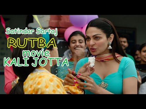 RUTBA || MOVIE KALI JOTTA || by SATINDER SARTAJ #music