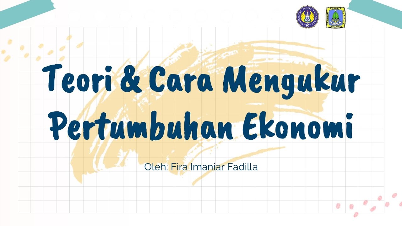 PERTUMBUHAN EKONOMI; Teori dan Cara Mengukur Laju.