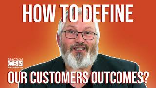 How to Define our Customers' Outcomes - Rants & Musings with Rick Adams