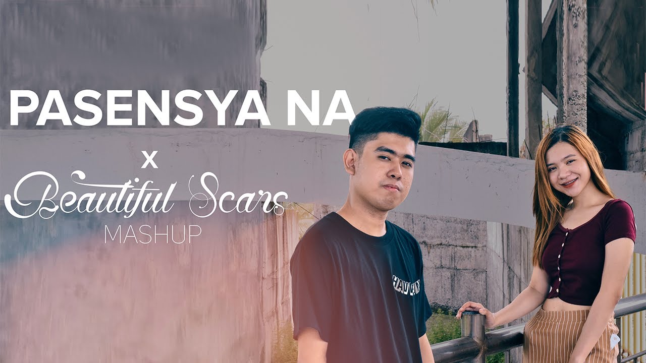 Pasensya Na x Beautiful Scars MASHUP  Cover by Pipah Pancho  Neil Enriquez