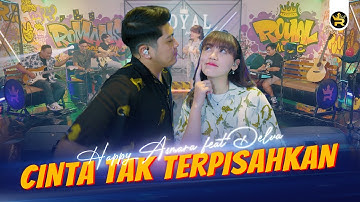 HAPPY ASMARA FT DELVA - CINTA TAK TERPISAHKAN ( Official Live Video Royal Music )