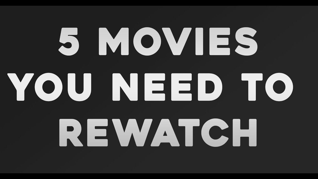 5 Movies To Rewatch #1 - YouTube