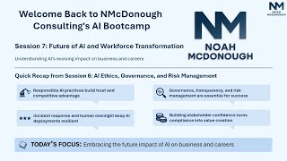 NMcDonough Consulting's AI Bootcamp - Episode 7: Future of AI and Workforce Transformation