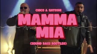 Chico & Qatoshi - Mamma Mia (SOUND BASS Bootleg)