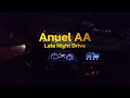 Anuel AA Late Night Drive Mix Trap Reggaeton