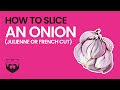 How to Slice an Onion (Julienne or French Cut)