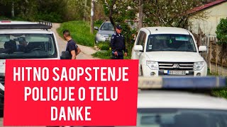 Hitno saostenje POLICIJE o TELU ubijene Danke Ilic! MUP objavio ovo! #danka image