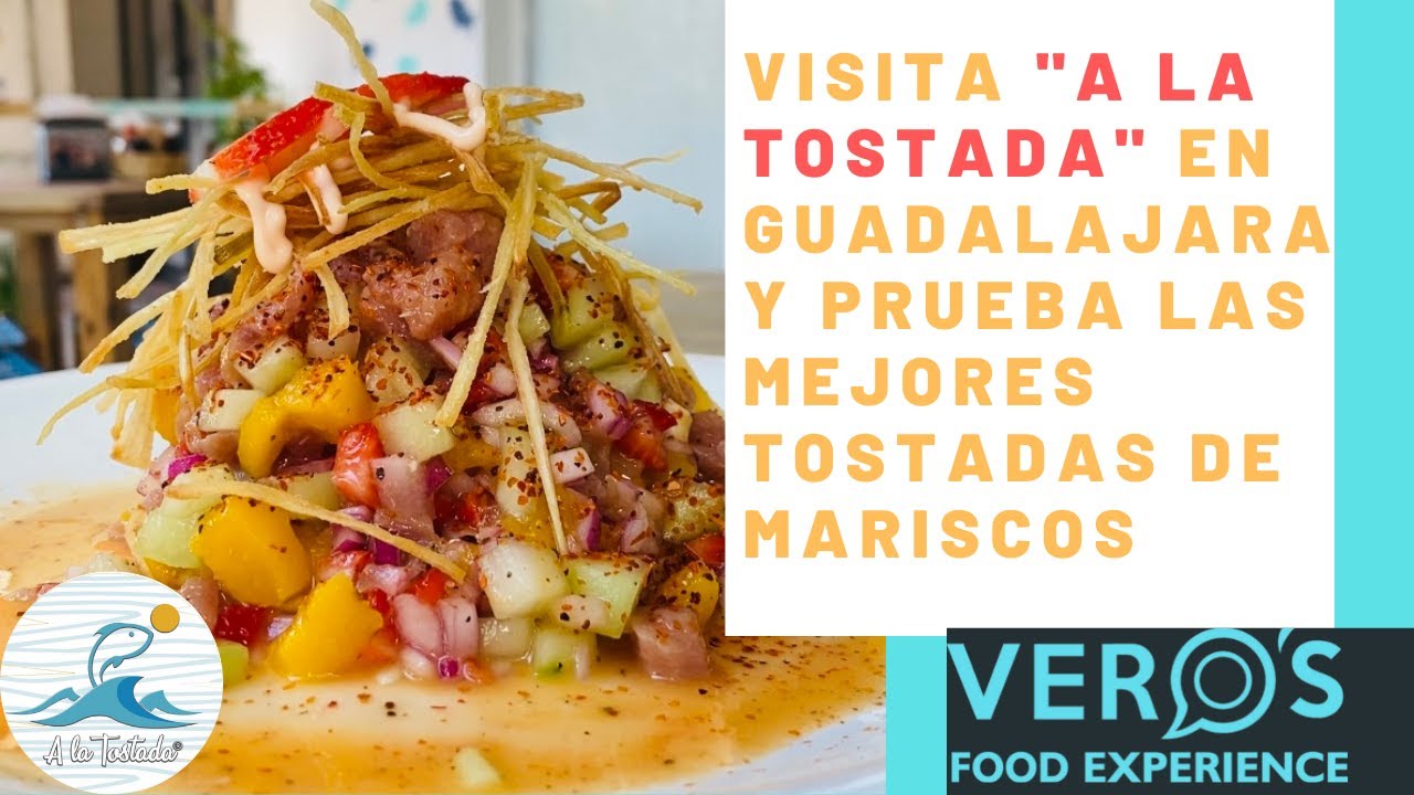 A la tostada restaurante de mariscos. Mejores restaurantes de Mariscos en  Guadalajara. - YouTube