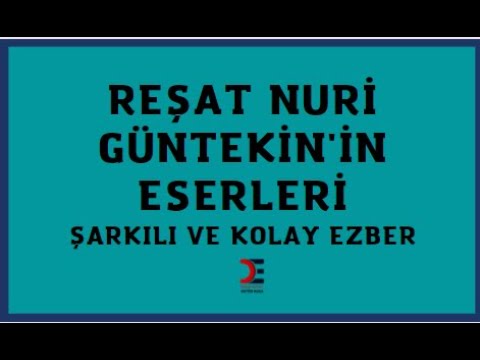 6 DAKİKADA REŞAT NURİ GÜNTEKİN'İN 11 ESERİ