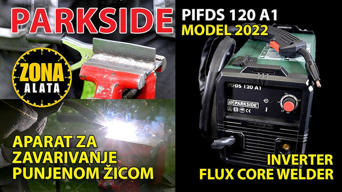 LIDL Poste à souder INVERTER à fil fourré PARKSIDE PIFDS 120 A1 Sans gaz  Flux Cored Wire Welder - YouTube