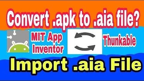 Convert .apk to .aia | Import .aia File to Thunkable & MIT App Inventor  | WW Amit