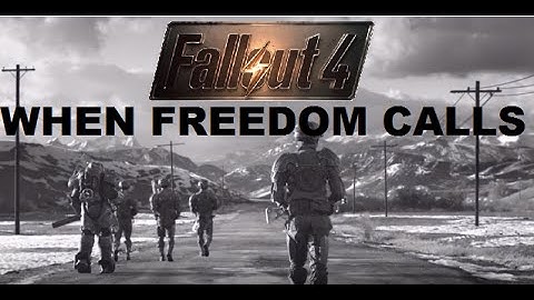 Fallout 4 PART 5 WHEN FREEDOM CALLS