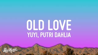 Yuji & Putri Dahlia - Old Love (Lyrics) Resimi