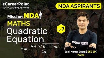 Quadratic Equation Lecture - 7 | NDA Aspirants | Maths | SKG Sir | eCareerPoint-JEE