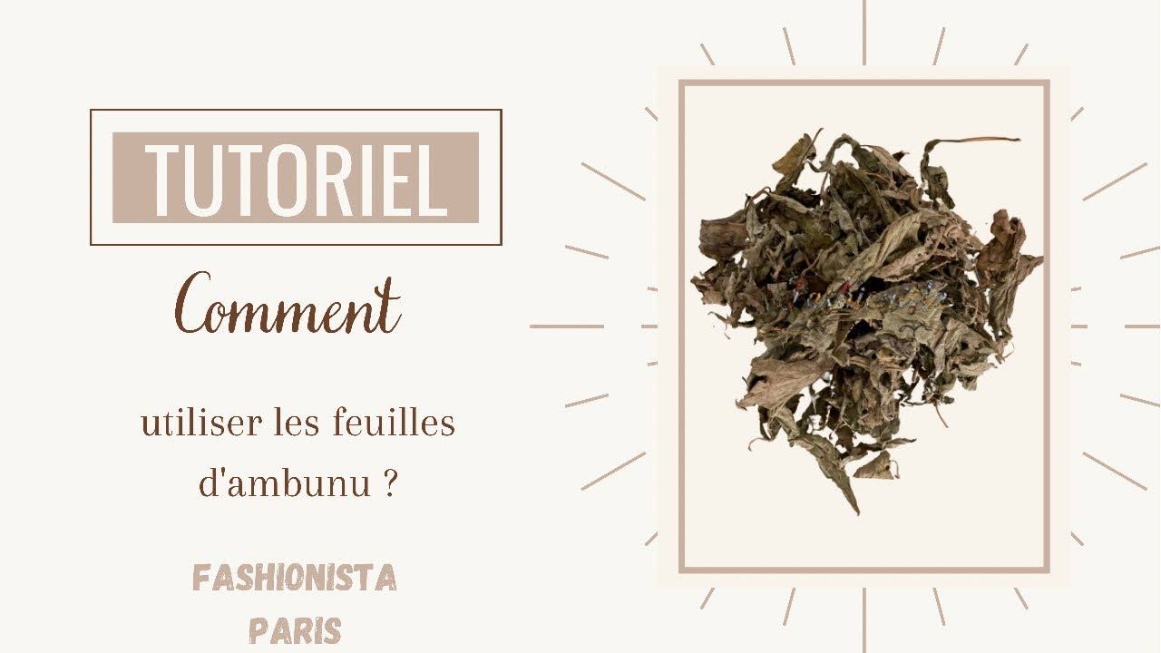 Comment utiliser les feuilles d'ambunu? 