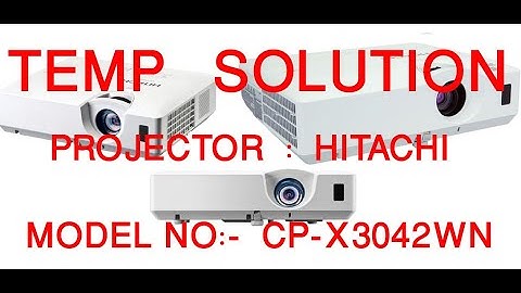 Hitachi cp-x3042wn temp service # Temp service # cp-x3042wn # Projector service.