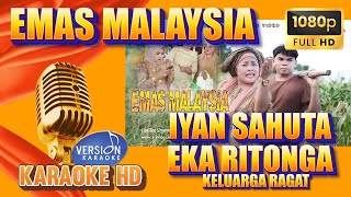 Emas Malaysia KARAOKE Iyan Sahuta Feat Eka Ritonga #KaraokeIyanSahuta  #KaraokeEmasMalaysia