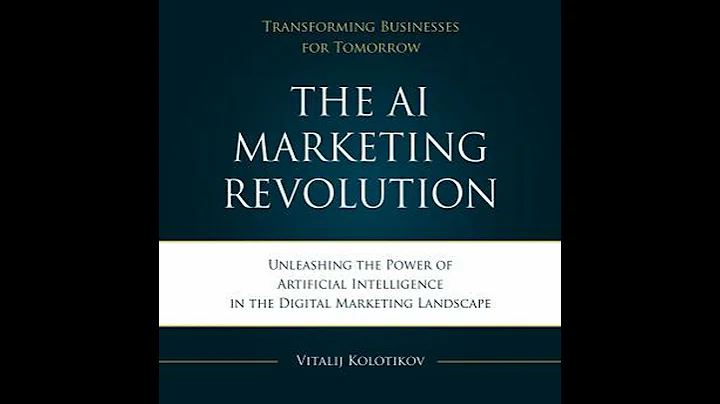 AI Marketing Revolution Book: Unleashing the Power of Artificial Intelligence in the Digital