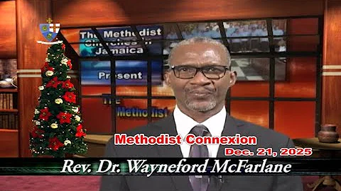 Methodist Connexion Sunday December 21, 2025