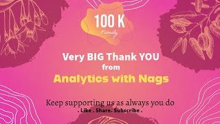 🎉🥳 We are NOW - 100K ! 🎉🥳 Learners Family - Very BIGGGG THANK YOU from Analytics with Nags