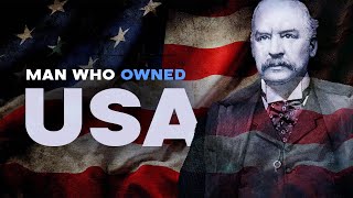 J.P. Morgan documentary: The man who owned America