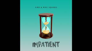 P.MO - Impatient (Prod. By Mike Squires)