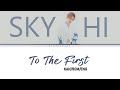 SKY-HI – To The First [Color Coded Lyrics Kan/Rom/Eng]