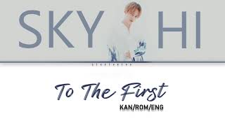 SKY-HI – To The First [Color Coded Lyrics Kan/Rom/Eng]