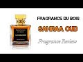 Fragrance Du Bois SAHRAA OUD Fragrance Review