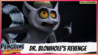 The Penguins of Madagascar | Full Episode | Dr. Blowhole's Revenge
