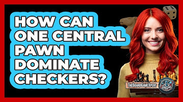 How Can One Central Pawn Dominate Checkers? - The Board Game Xpert
