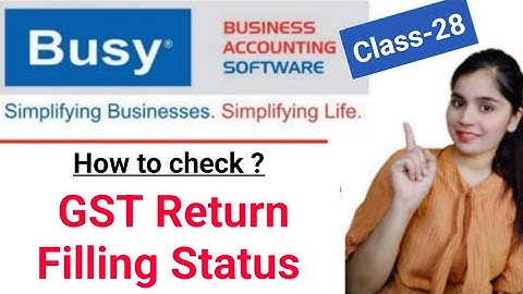 Busy me GST Return Status kaise dekhe || busy software tutorial in hindi