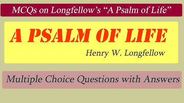 A Psalm of Life MCQ | A Song Of Life MCQ Questions | Quick Fix