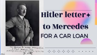 Hitler and Mercedes Dealership ( hitler  car loan letter to Mercedes)