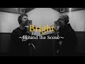 『Bright』 Recording Behind The Scene