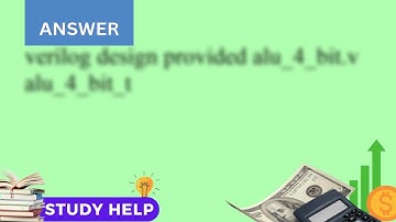 Design and implement in Verilog gate level modeling a 4 bit ALU according to the following specif...